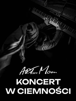 Wejherowo Wydarzenie Koncert ARTur Moon - Koncert w Ciemności