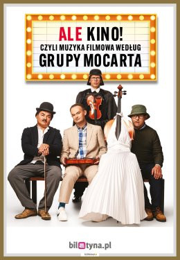 Wejherowo Wydarzenie Kabaret Grupa MoCarta - ALE KINO! czyli muzyka filmowa wg Grupy MoCarta